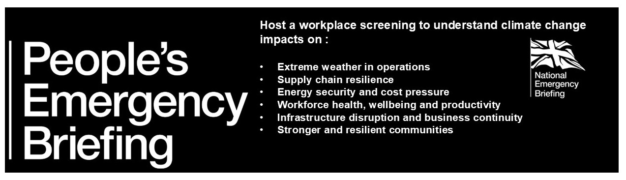 Black promotional graphic for the People’s Emergency Briefing. Text reads: “People’s Emergency Briefing. Host a workplace screening to understand climate change impacts on: Extreme weather in operations; Supply chain resilience; Energy security and cost pressure; Workforce health, wellbeing and productivity; Infrastructure disruption and business continuity; Stronger and resilient communities.” National Emergency Briefing logo appears on the right.